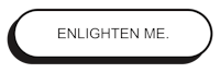 a white button that says enlighten me